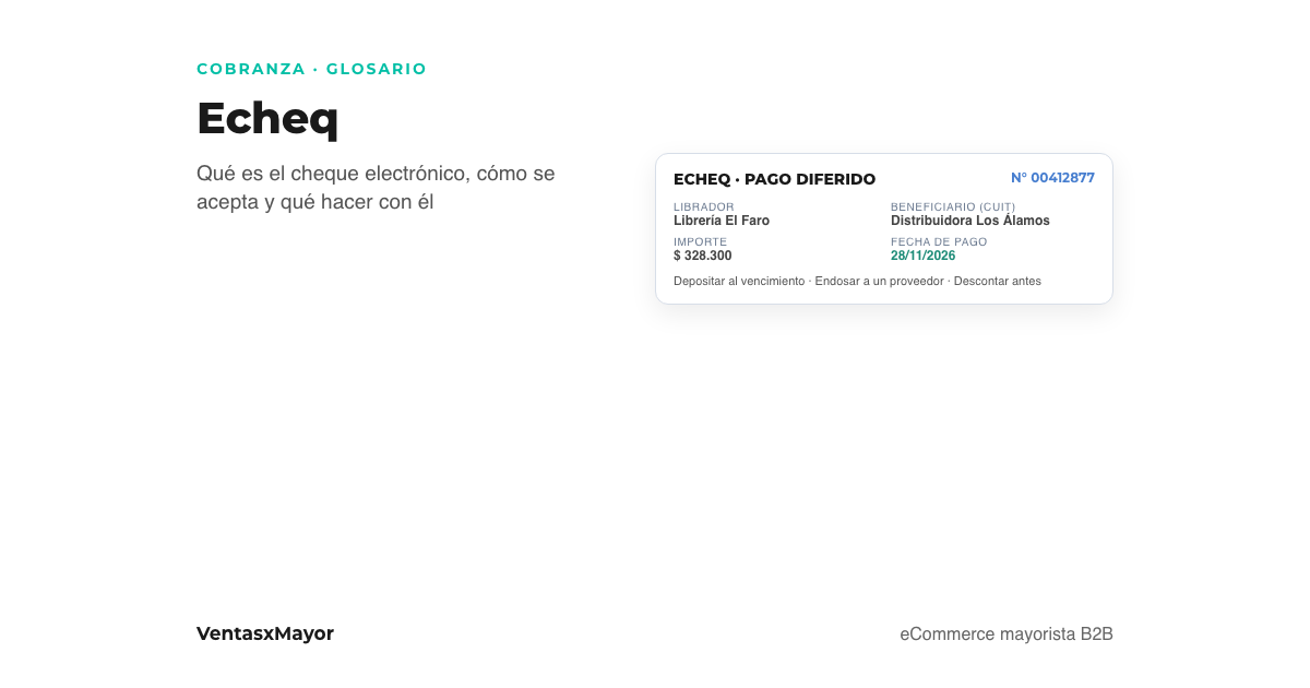 Portada: un echeq de pago diferido con librador, beneficiario, importe y fecha de pago, y las tres opciones: depositar, endosar o descontar